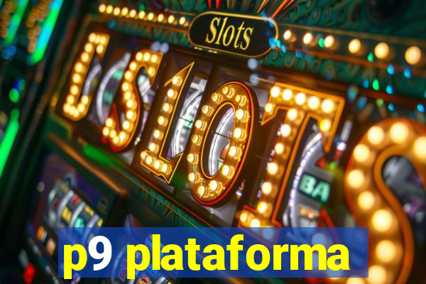 p9 plataforma